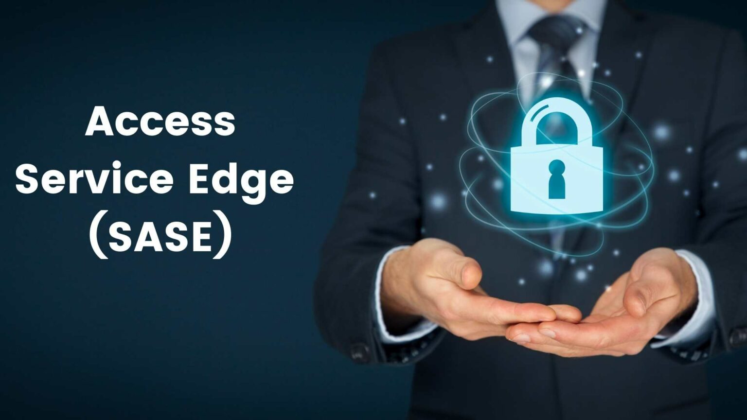 Secure access service edge что это